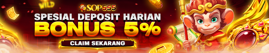 BONUS DEPOSIT 5% - SOP555